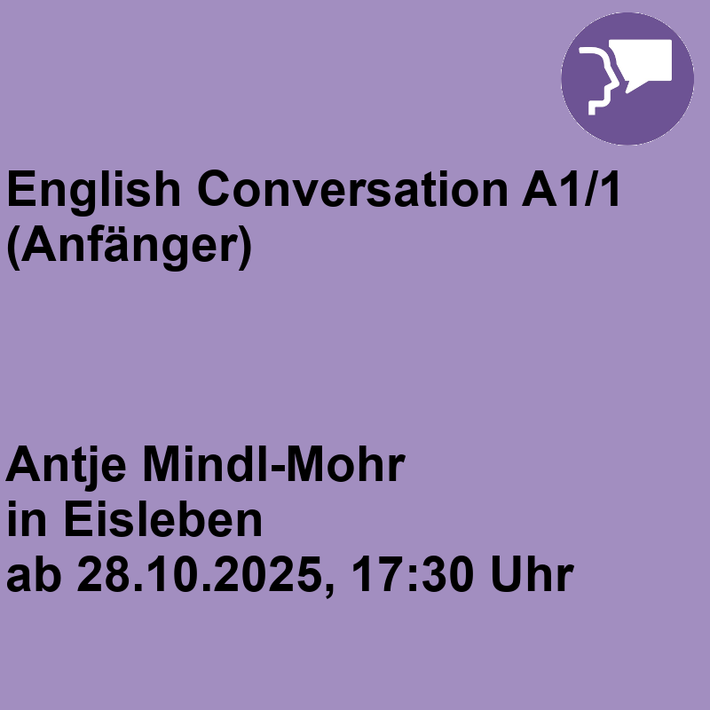 English Conversation A1/1 (Anfänger) English Conversation A1/1 (Anfänger)