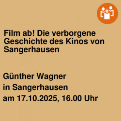 Film ab! Die verborgene Geschichte des Kinos von Sangerhausen