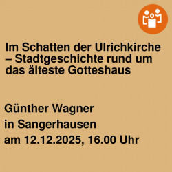 Im Schatten der Ulrichkirche – Stadtgeschichte rund um das älteste Gotteshaus