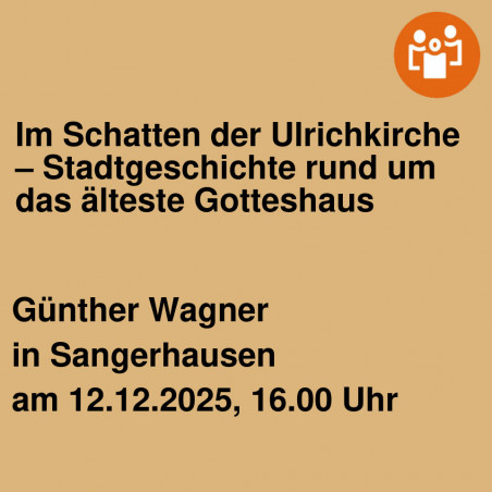 Im Schatten der Ulrichkirche – Stadtgeschichte rund um das älteste Gotteshaus