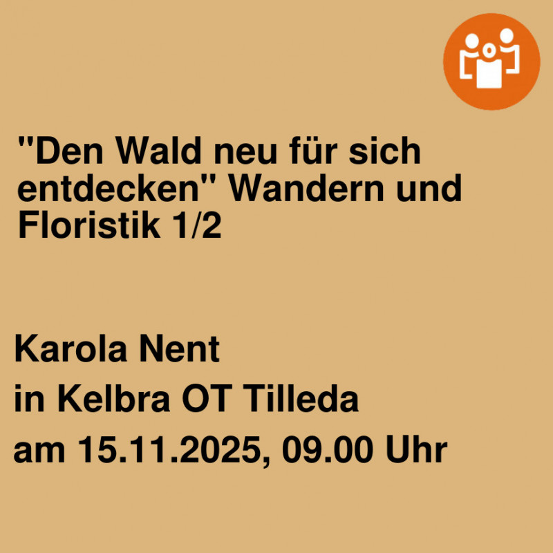 "Den Wald neu für sich entdecken" Wandern und Floristik 1/2 "Den Wald neu für sich entdecken" Wandern und Floristik 1/2