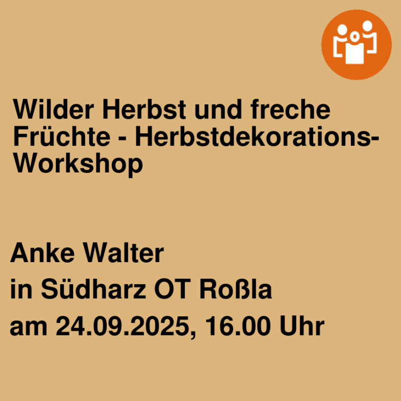 Wilder Herbst und freche Früchte - Herbstdekorations-Workshop Wilder Herbst und freche Früchte - Herbstdekorations-Workshop