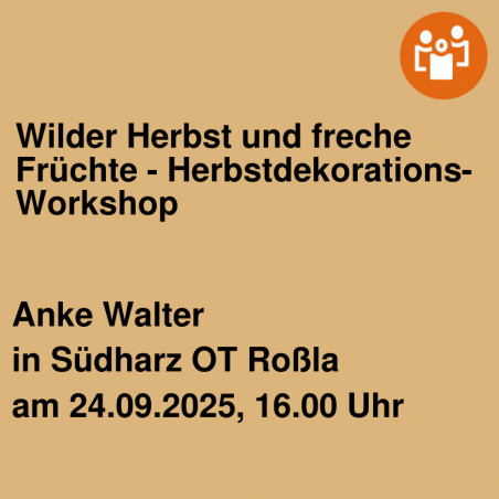 Wilder Herbst und freche Früchte - Herbstdekorations-Workshop