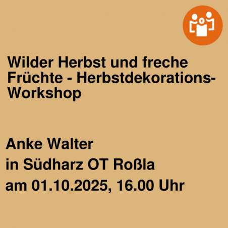 Wilder Herbst und freche Früchte - Herbstdekorations-Workshop