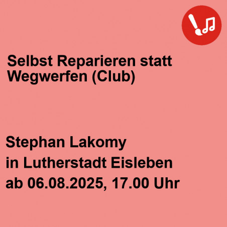 Selbst Reparieren statt Wegwerfen (Club)
