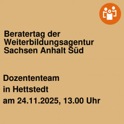 Beratertag der Weiterbildungsagentur Sachsen Anhalt Süd
