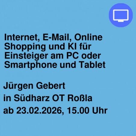 Internet, E-Mail, Online Shopping und KI für Einsteiger am PC oder Smartphone und Tablet