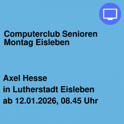 Computerclub Senioren Montag Eisleben