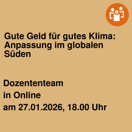 Gute Geld für gutes Klima: Anpassung im globalen Süden