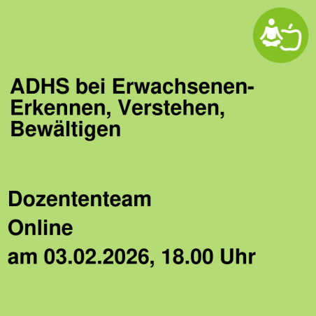 ADHS bei Erwachsenen- Erkennen, Verstehen, Bewältigen