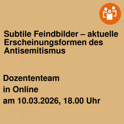 Subtile Feindbilder – aktuelle Erscheinungsformen des Antisemitismus