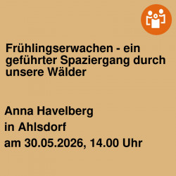 Frühlingserwachen - ein geführter Spaziergang durch unsere Wälder