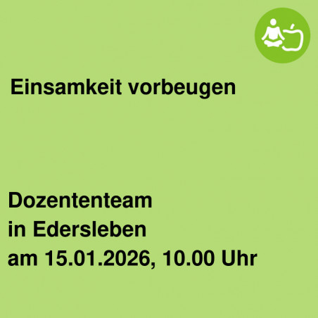 Einsamkeit vorbeugen