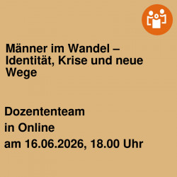 Männer im Wandel – Identität, Krise und neue Wege