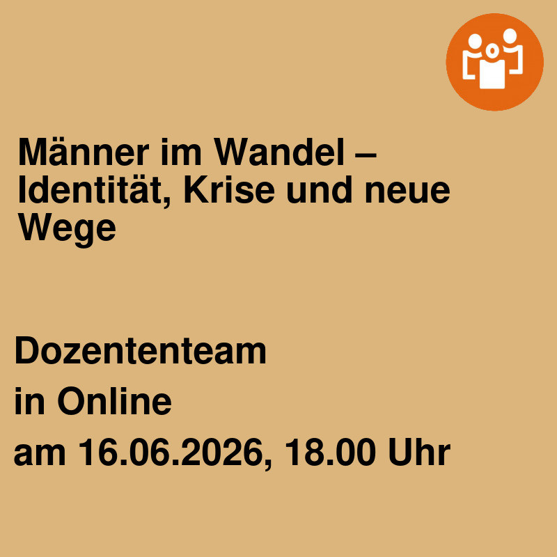 Männer im Wandel – Identität, Krise und neue Wege