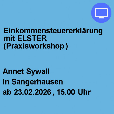 Einkommensteuererklärung mit ELSTER (Praxisworkshop)