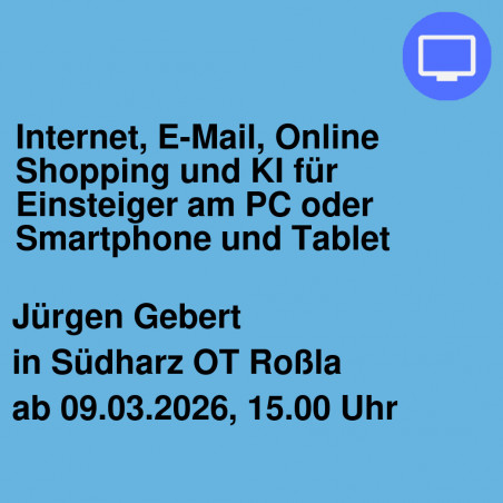 Internet, E-Mail, Online Shopping und KI für Einsteiger am PC oder Smartphone und Tablet