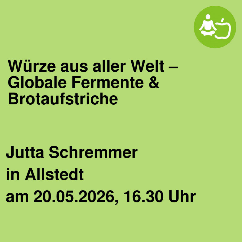 Würze aus aller Welt – Globale Fermente & Brotaufstriche