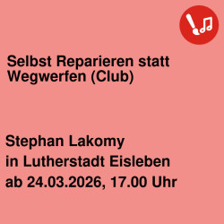 Selbst Reparieren statt Wegwerfen (Club)