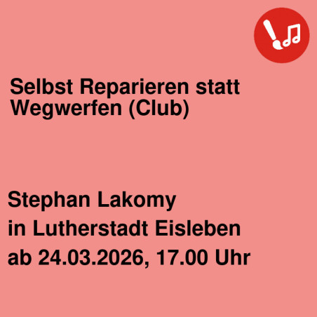 Selbst Reparieren statt Wegwerfen (Club)