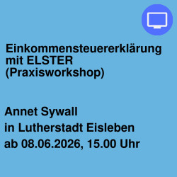 Einkommensteuererklärung mit ELSTER (Praxisworkshop)