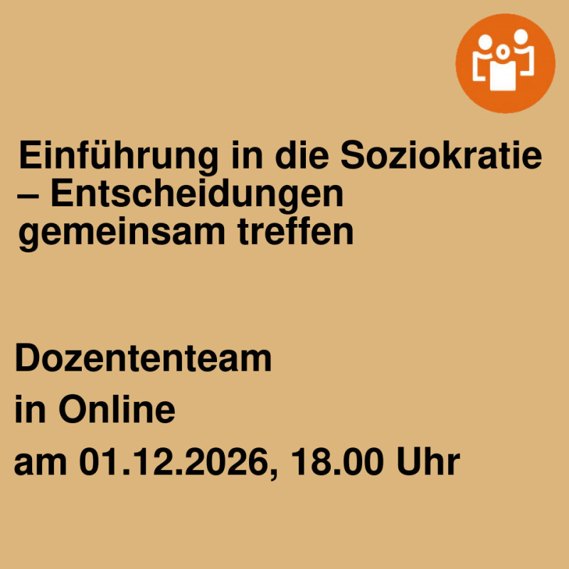 Einführung in die Soziokratie – Entscheidungen gemeinsam treffen