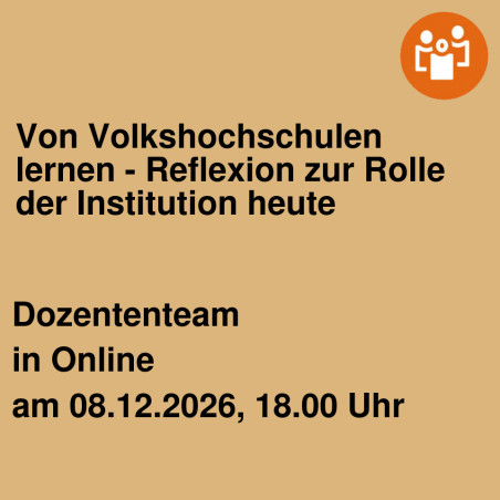 Von Volkshochschulen lernen - Reflexion zur Rolle der Institution heute
