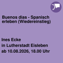 Buenos dias - Spanisch erleben (Wiedereinstieg)