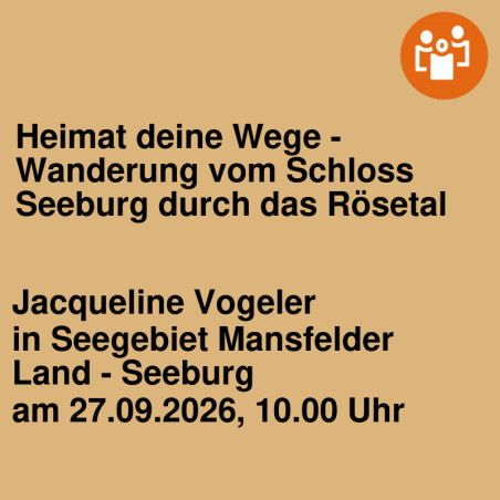 Heimat deine Wege - Wanderung vom Schloss Seeburg durch das Rösetal