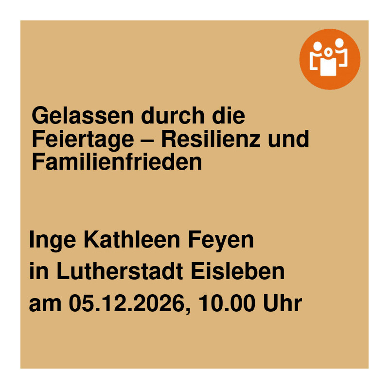 Gelassen durch die Feiertage – Resilienz und Familienfrieden