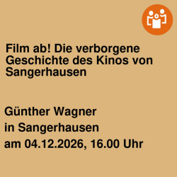 Film ab! Die verborgene Geschichte des Kinos von Sangerhausen