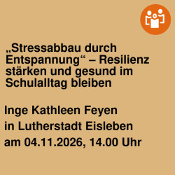 „Stressabbau durch Entspannung“ – Resilienz stärken und gesund im Schulalltag bleiben