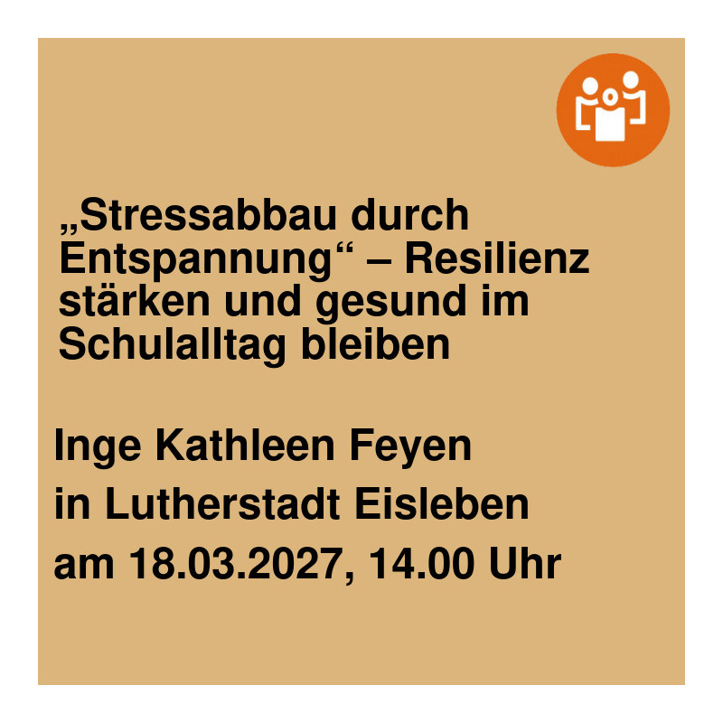 „Stressabbau durch Entspannung“ – Resilienz stärken und gesund im Schulalltag bleiben