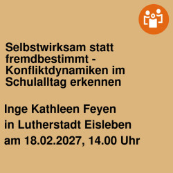 Selbstwirksam statt fremdbestimmt - Konfliktdynamiken im Schulalltag erkennen