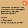 Die Polizei informiert - Wir lassen uns nicht betrügen! Vorstellung gängiger Betrugsmaschen