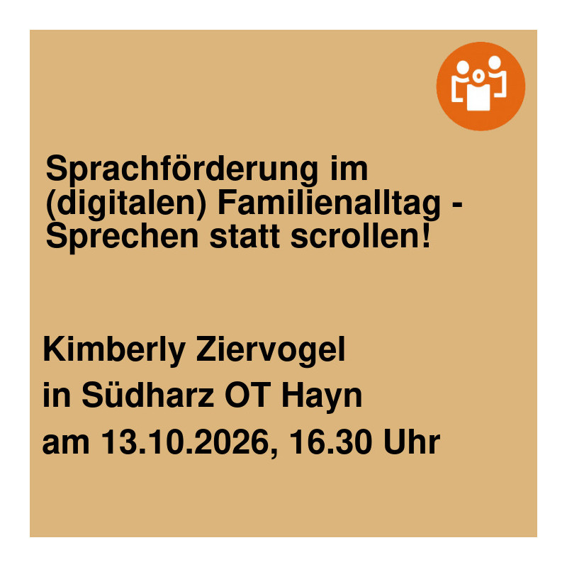 Sprachförderung im (digitalen) Familienalltag - Sprechen statt scrollen!