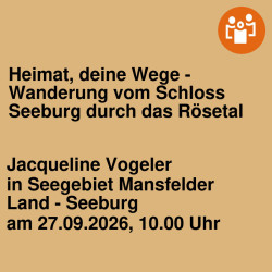 Heimat deine Wege - Wanderung vom Schloss Seeburg durch das Rösetal