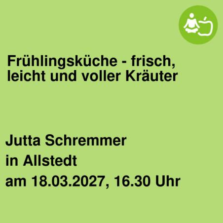 Frühlingsküche - frisch, leicht und voller Kräuter