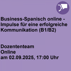 Business-Spanisch online - Impulse für eine erfolgreiche Kommunikation (B1/B2)
