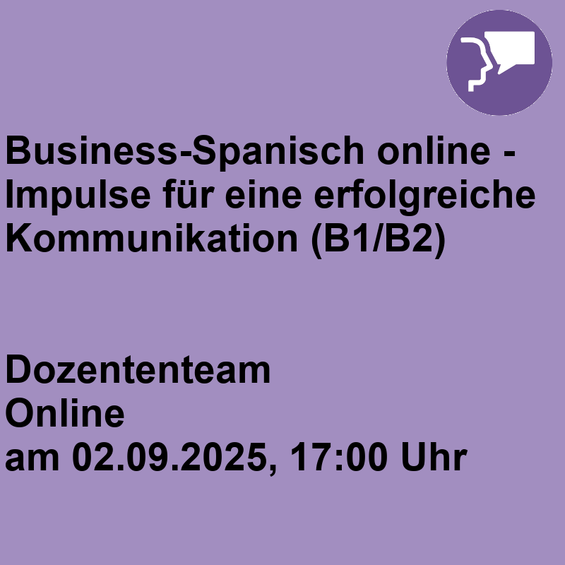 Business-Spanisch online - Impulse für eine erfolgreiche Kommunikation (B1/B2) Business-Spanisch online - Impulse für eine erfolgreiche Kommunikation (B1/B2)
