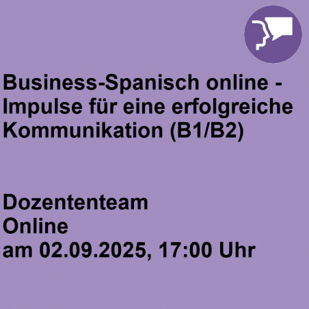 Business-Spanisch online - Impulse für eine erfolgreiche Kommunikation (B1/B2)