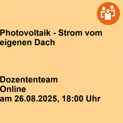 Photovoltaik - Strom vom eigenen Dach