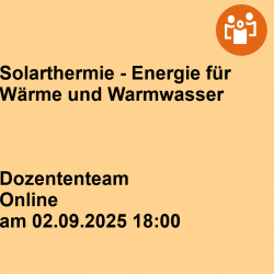 Solarthermie - Energie für Wärme und Warmwasser