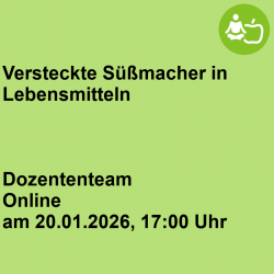 Versteckte Süßmacher in Lebensmitteln