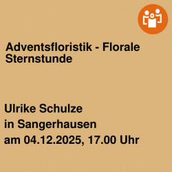 Adventsfloristik -  Florale Sternstunde