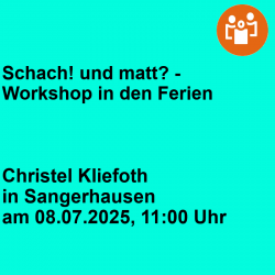 Schach! und matt? - Workshop in den Ferien