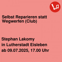 Selbst Reparieren statt Wegwerfen (Club)